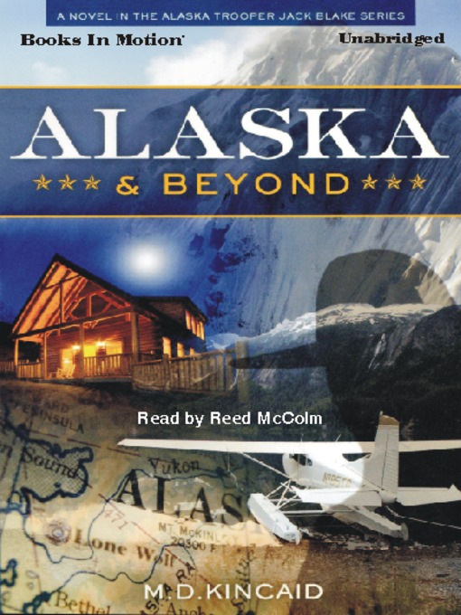 Title details for Alaska and Beyond by M. D. Kincaid - Available